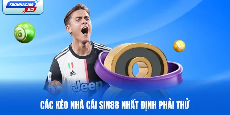 Các kèo nhà cái Sin88 nhất định phải thử
