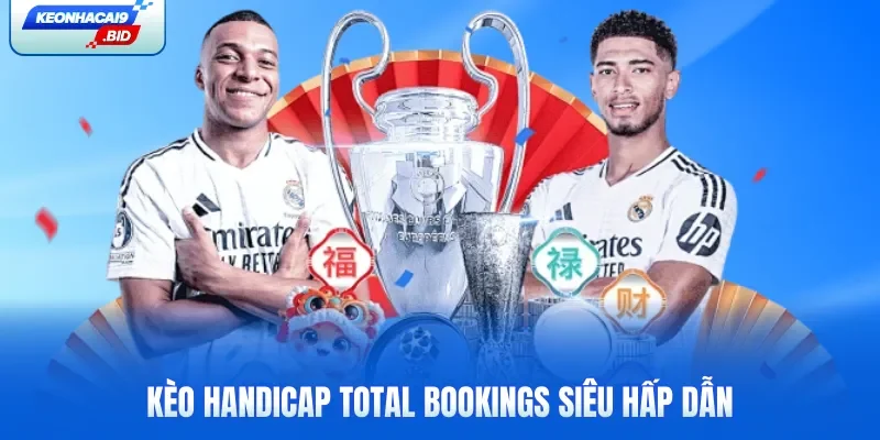 Kèo Handicap Total Bookings siêu hấp dẫn